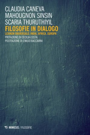 Filosofie in dialogo. Lexikon universale: India, Africa, Europa Claudia Caneva