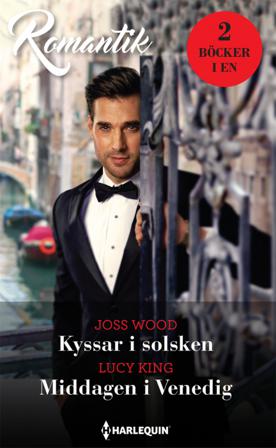 Kyssar i solsken ; Middagen i Venedig - Bok av Joss Wood & Lucy King - Häfte
