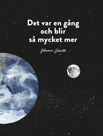 Det var en gång och blir så mycket mer - Bok av Johanna Schaible - Inbunden
