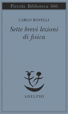 Sette brevi lezioni di fisica Carlo Rovelli