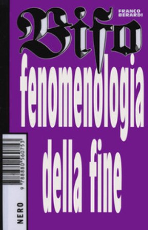 Fenomenologia della fine Franco «Bifo» Berardi