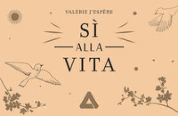 Sì alla vita. Con 52 Carte Valérie J'espere