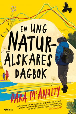 En ung naturälskares dagbok - Bok av Dara McAnulty - Inbunden
