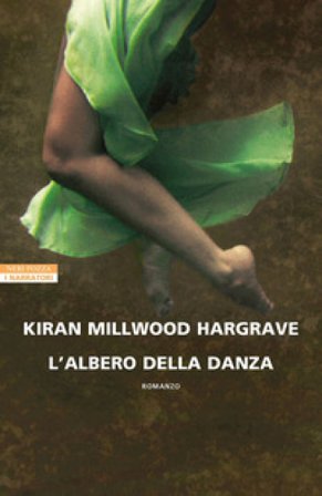 L'albero della danza Kiran Millwood Hargrave