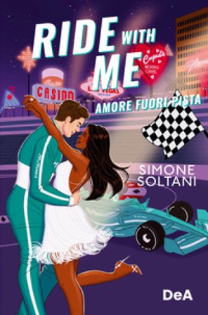 Ride with me. Amore fuori pista Simone Soltani