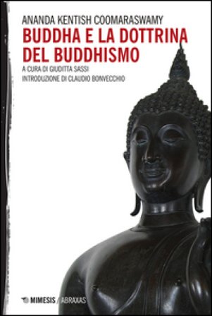 Buddha e la dottrina del buddhismo Ananda Kentish Coomaraswamy