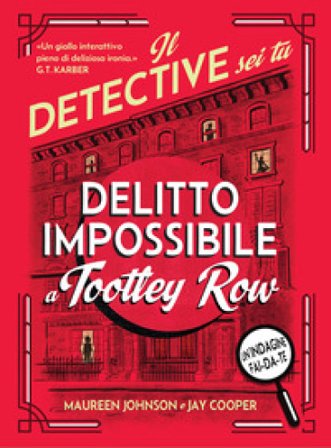 Delitto impossibile a Tootley Row. Il detective sei tu Maureen Johnson