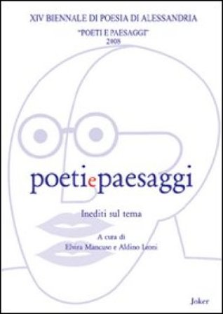 Poeti e paesaggi. 14a Biennale di poesia di Alessandria 2008