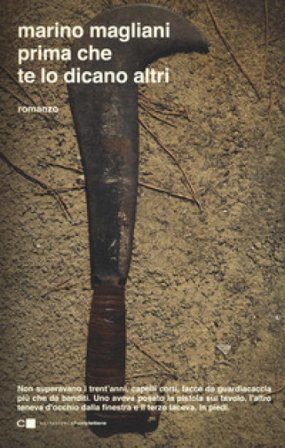 Prima che te lo dicano altri Marino Magliani