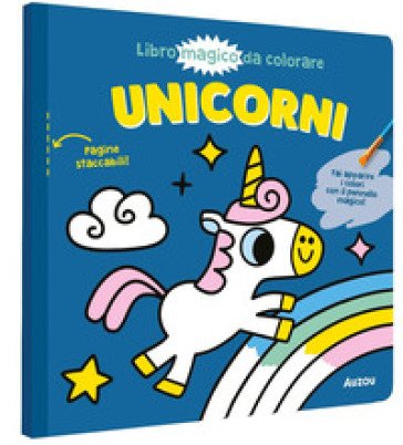 Unicorni. Ediz. illustrata. Con pennello magico