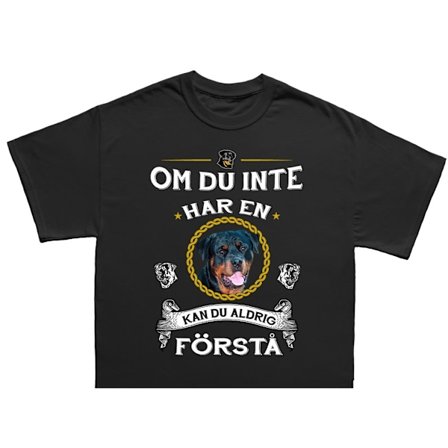 Rottweiler T-shirt - Kan du aldrig förstå tröja