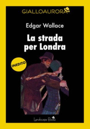 La strada per Londra Edgar Wallace