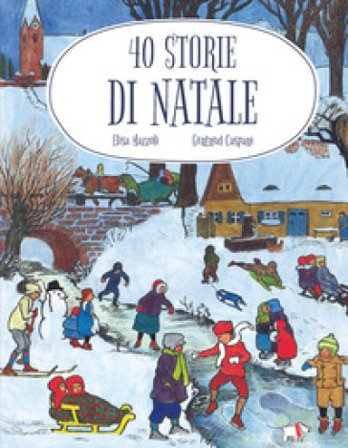 40 storie di Natale. Ediz. a colori Elisa Mazzoli