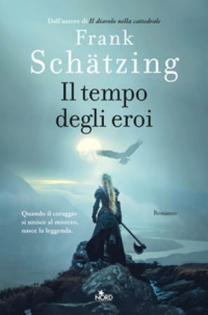 Il tempo degli eroi Frank Schätzing