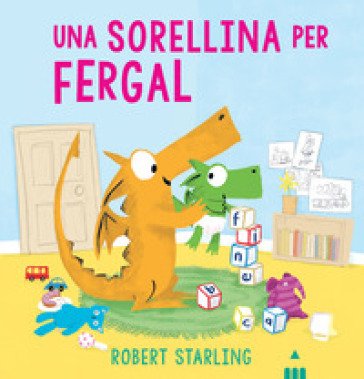 Una sorellina per Fergal. Ediz. a colori ROBERT STARLING
