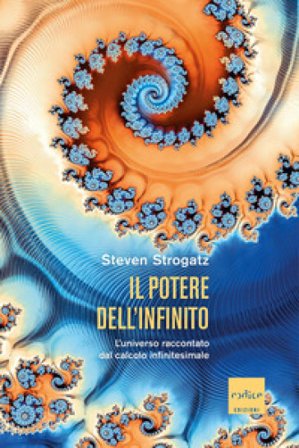 Il potere dell'infinito. L'universo raccontato dal calcolo infinitesimale Steven Strogatz