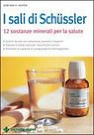 Sali di Schüssler. Dodici sostanze minerali per la salute Günther Heepen