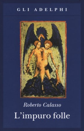 L'impuro folle Roberto Calasso