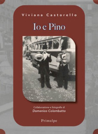 Io e Pino Viviana Castorello