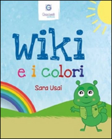Wiki e i colori. Ediz. italiana e inglese Sara Usai