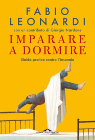 Imparare a dormire. Guida pratica contro l'insonnia Fabio Leonardi