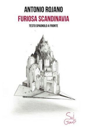 Furiosa Scandinavia. Testo spagnolo a fronte Antonio Rojano