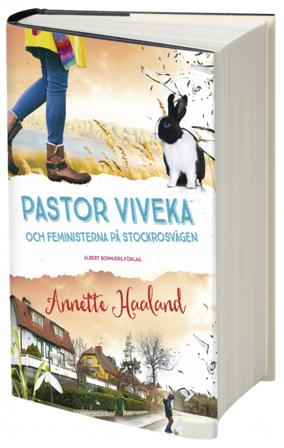 Pastor Viveka och feministerna på Stockrosvägen - Bok av Annette Haaland - Inbunden