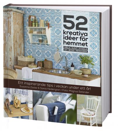 52 kreativa idéer för hemmet - Bok av Susanna Zacke & Sania Hedengren - Inbunden
