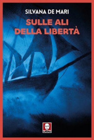 Sulle ali della libertà Silvana De Mari