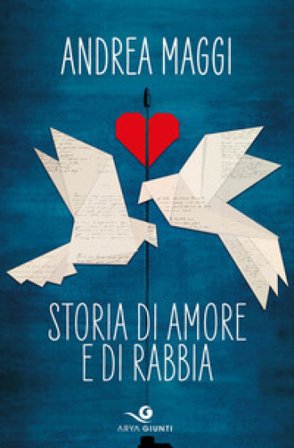 Storia di amore e di rabbia Andrea Maggi