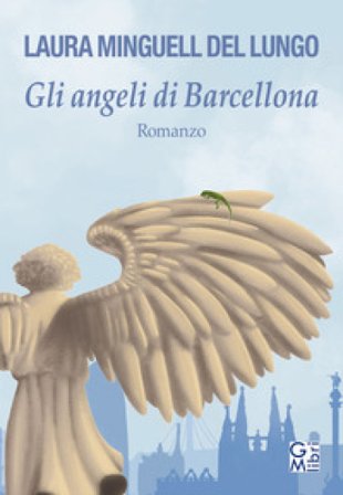 Gli angeli di Barcellona Laura Minguell Del Lungo