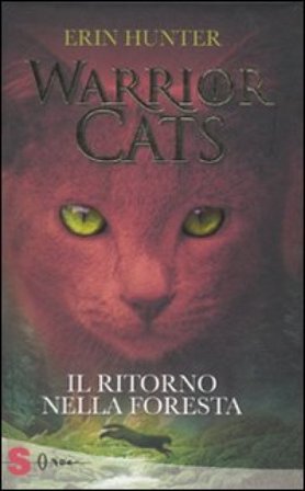 Il ritorno nella foresta. Warrior cats Erin Hunter
