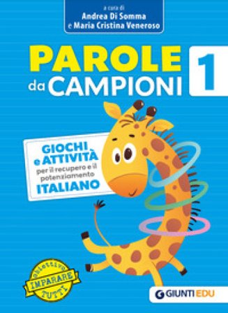 Parole da campioni. Giochi e attività per il recupero e il potenziamento. Italiano. Vol. 1