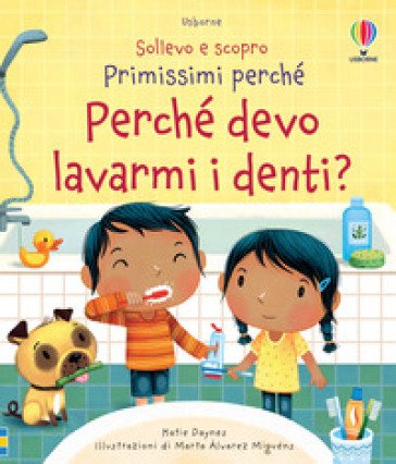 Perché devo lavarmi i denti? Ediz. a colori Katie Daynes