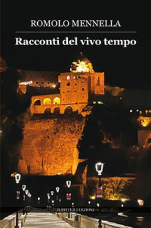 Racconti del vivo tempo Romolo Mennella