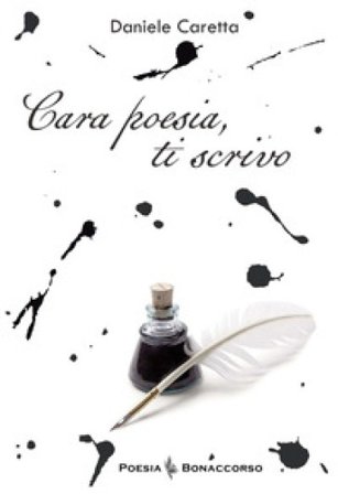 Cara poesia, ti scrivo Daniele Caretta