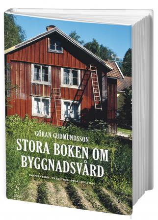 Stora boken om byggnadsvård - Bok av Göran Gudmundsson - Inbunden