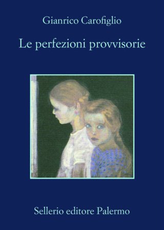 Le perfezioni provvisorie Gianrico Carofiglio