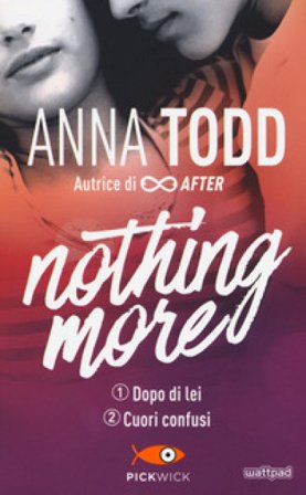 Dopo di lei-Cuori confusi. Nothing more Anna Todd