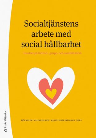 Socialtjänstens arbete med social hållbarhet - Insatser på individ-, grupp- och samhällsnivå, ISBN: 9789144153162