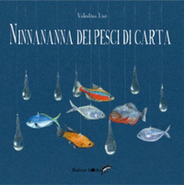 Ninnananna dei pesci di carta. Ediz. a colori Valentina Lini