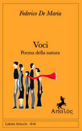 Voci. Poema della natura Federico De Maria
