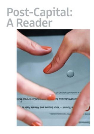 Post-capital: a reader. Ediz. a colori