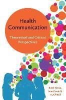 Health Communication: Theoretical and Critical Perspectives, ISBN: 9780745697734
