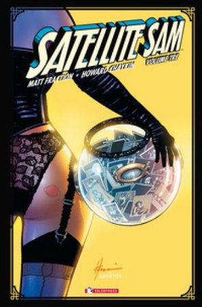 Satellite Sam. Vol. 3 Matt Fraction
