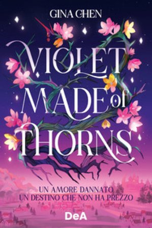 Violet made of thorns. Ediz. italiana Gina Chen