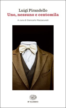 Uno, nessuno e centomila Luigi Pirandello