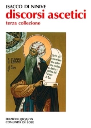 Discorsi ascetici. Terza collezione Isacco Di Ninive