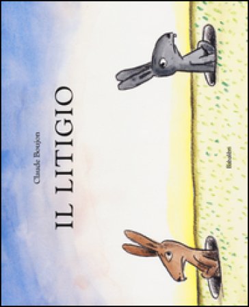 Il litigio. Ediz. illustrata Claude Boujon