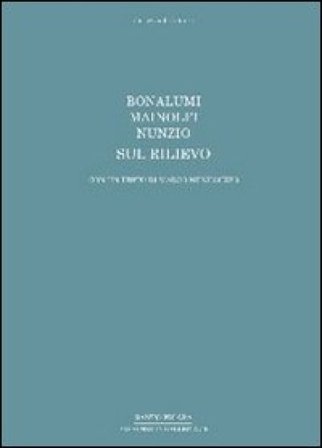Bonalumi, Mainolfi, Nunzio. Sul rilievo. Ediz. italiana e inglese
